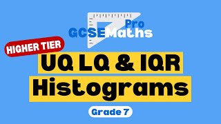Histograms Finding the Upper Quartile, Lower Quartile & Interquartile Range | GCSE Maths Pro