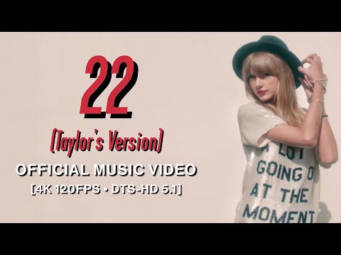 Taylor Swift - 22 (Taylor's Version) (Official Music Video) [4K