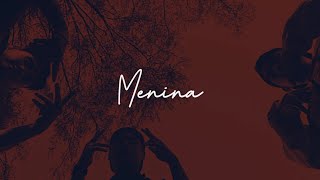 Menina - Yung Kill X Txrtvgasvcia X Faskycha