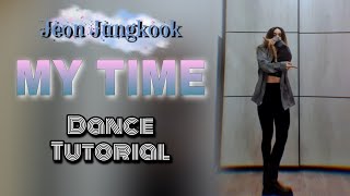 Video thumbnail of "JEON JUNGKOOK - 'My Time' [ DANCE TUTORIAL Mirrored & Slow ]"