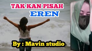 TAK KAN PISAH-EREN(by :Mavin studio)