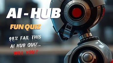 AI Hub Quiz: Test Your Knowledge