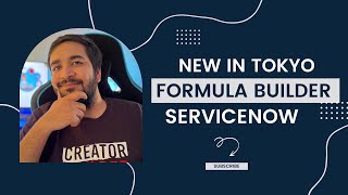 Formula Builder - A New Feature in Tokyo | ServiceNow Tokyo