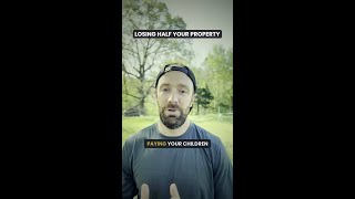 Losing Half Your Property