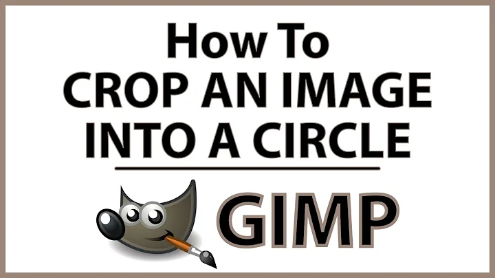 GIMP: How To Crop An Image Into A Circle Using Gimp