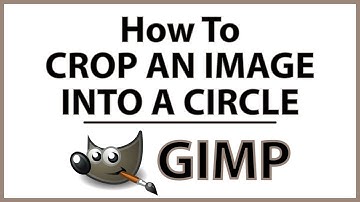 GIMP: How To Crop An Image Into A Circle Using Gimp