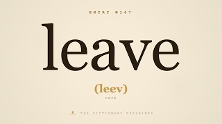 #147 of 1,000 Most Common Words - How to Pronounce "LEAVE" - Examples, Definition, Etymology