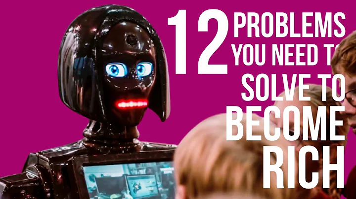 12 Problems You Need to Solve to Become Rich