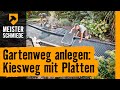 Gartenweg anlegen: Kiesweg mit Platten | HORNBACH Meisterschmiede