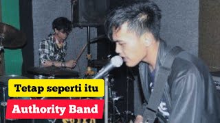 Tetap Seperti Itu - Authority Band