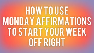 Famous How to Use Monday Affirmations to Start Your Week Off Right? | Powered up with Monday Affirmation Wealth