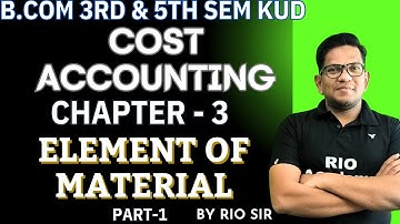 B.com 3rd and 5th sem | Cost Accounting | Element of material | Part-1 | #bcom5thsem #kud