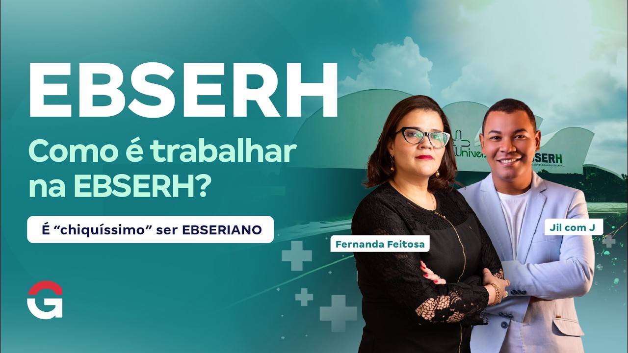 Como é trabalhar na EBSERH? com Fernanda Feitosa e Convidado: Jil com J