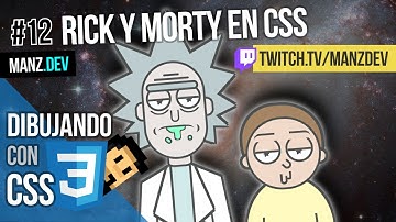 🔫 RICK Y MORTY con HTML + CSS ⚡ MANZ.DEV - DIBUJANDO CON CSS #12