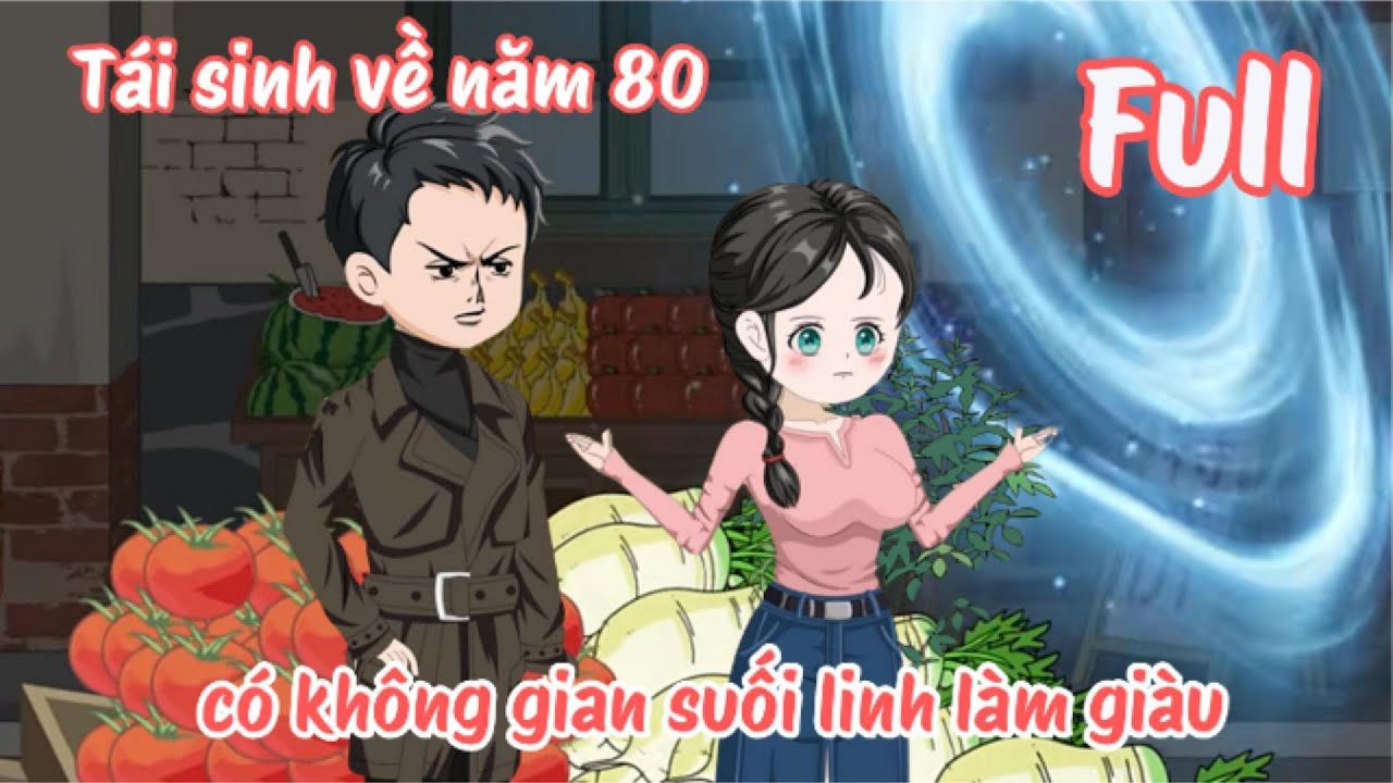 Tái sinh về năm 80 có không gian suối linh làm giàu - Full | Lim Vietsub