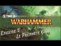 Warhammer - Empire en Ruine - Épisode 5 - Le Prophète Gris