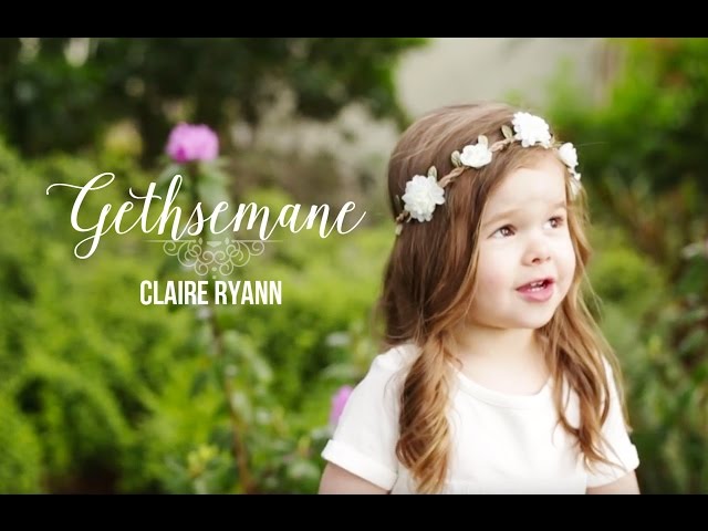 Gethsemane - Claire Ryann at 3 Years Old