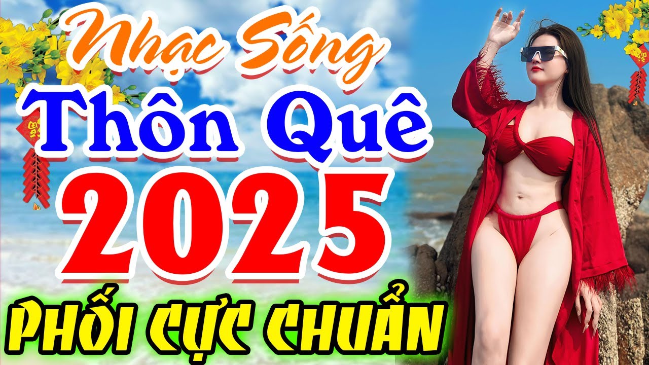 LK Nhạc Sống Thôn Quê Vừa Ra Lò 2025✔️Mở Loa Hết Cỡ LK Nhạc Sống Hà Tây Gái Xinh Phê SỞN DA GÀ