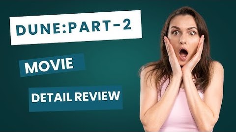 Dune: Part Two - What to Expect!