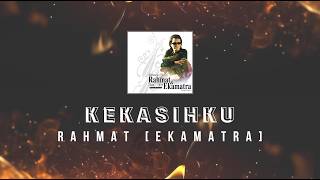 Rahmat Ekamatra - Kekasihku KARAOKE HQ STEREO