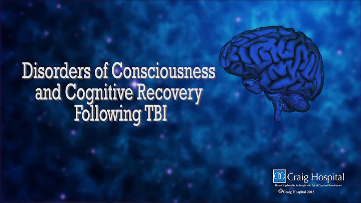 Disorder of Consciousness & Cognitive Recovery Fol...