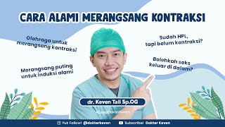 Cara Merangsang Kontraksi / Induksi Alami Untuk Mempercepat Proses Persalinan | #TanyaDokterKeven