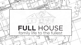 Full House - Part 3