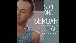 Serdar Ortaç - Söyle Ona 2024 (Single) - Orjinal Kayıt Resimi