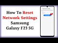 How To Reset Network Settings Samsung Galaxy F23 5G | नेटवर्क सेटिंग्स कैसे रीसेट करें