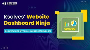 Website Dashboard Ninja by Ksolves - Part 5: Beautiful and Dynamic Website Dashboard