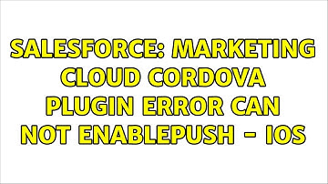 Salesforce: Marketing Cloud cordova plugin error can not enablePush - iOS (2 Solutions!!)