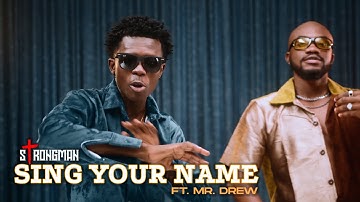 Strongman - Sing your Name ft. Mr. Drew (Official Video)
