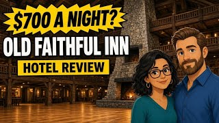 We Paid $700 to Stay at Old Faithful Inn… Here’s What You Actually Get