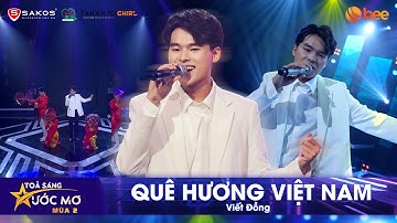 Dâng trào niềm tự hào khi nghe VIẾT ĐỒNG cover QUÊ HƯƠNG VIỆT NAM cực hay | Tỏa Sáng Ước Mơ Mùa 2