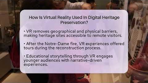 How Is Virtual Reality Used In Digital Heritage Preservation? - Inside Museum Walls