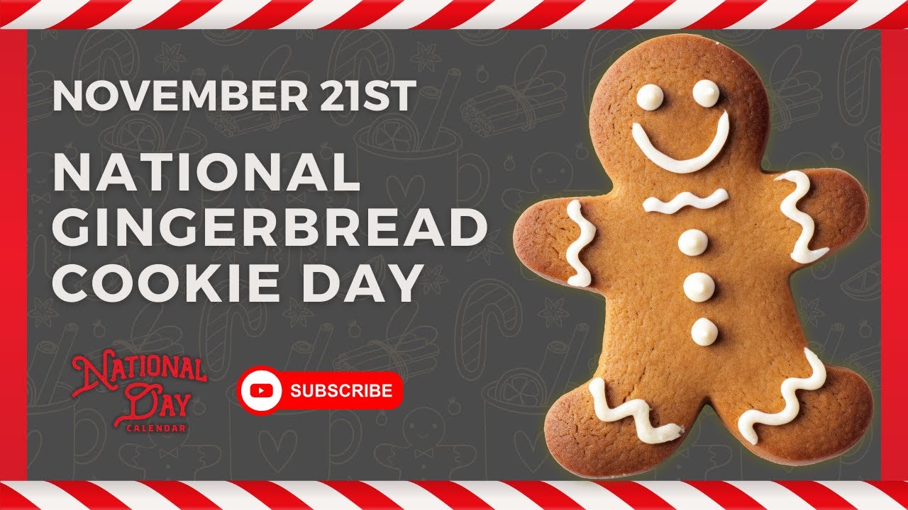 NATIONAL GINGERBREAD COOKIE DAY November 21st National Day Calendar 
