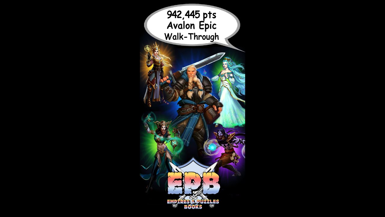 Avalon: 942,445 pts Epic Walk-Through— Empires and Puzzles Books
