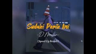 Sudahi Perih Ini - D'Masiv (Speed Up   Reverb)