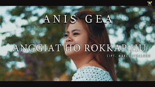 ANIS GEA - ANGGIAT HO ROKKAP HU (  VIDEO)