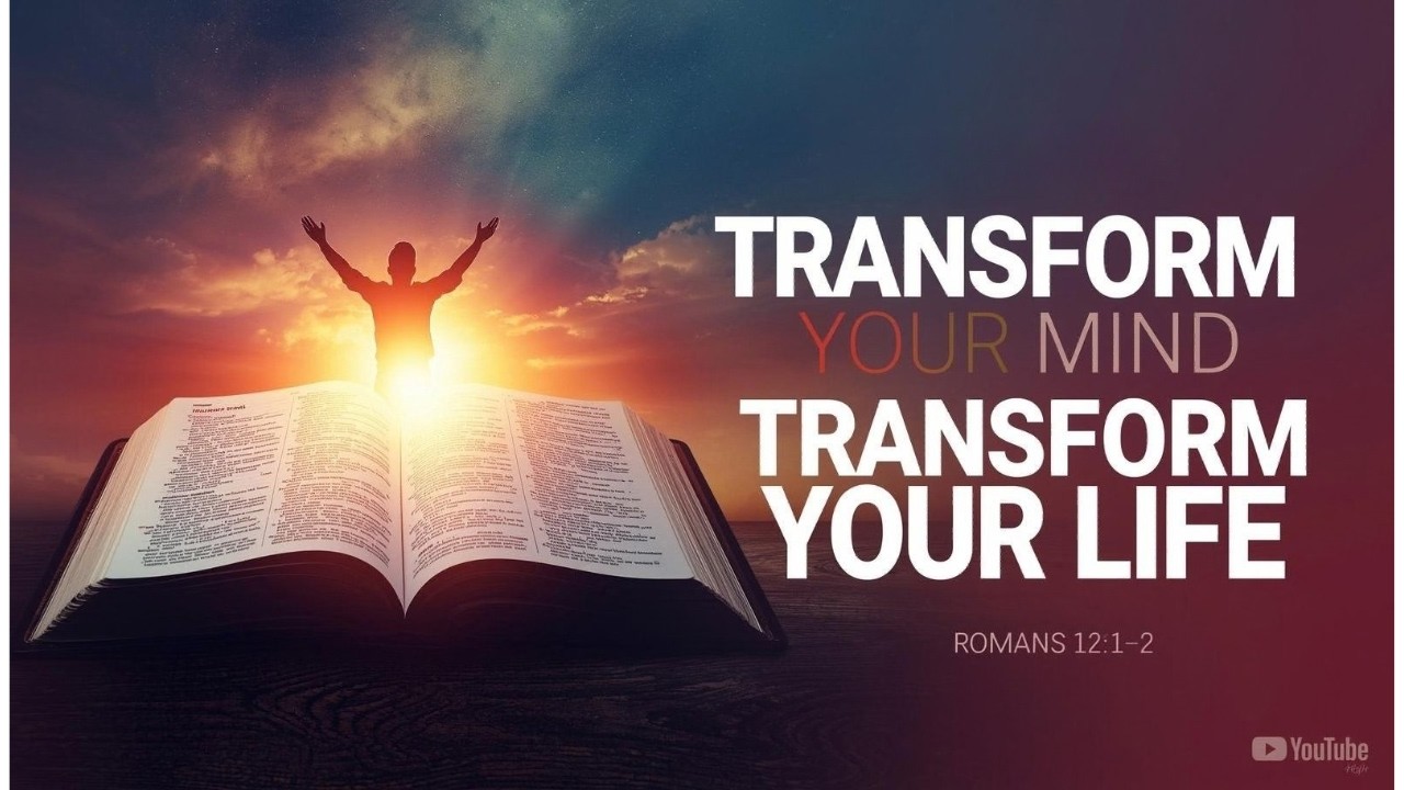 "Transform Your Mind, Transform Your Life | The Power of Surrender – Romans 12:1-2"