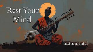 Rest Your Mind  Soothing Indian Instrumental  For Sleep Calm U0026 Relaxation