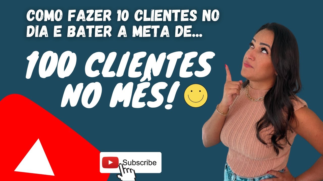 Como fazer 10 clientes no dia e bater a meta de mais 100 clientes no ...