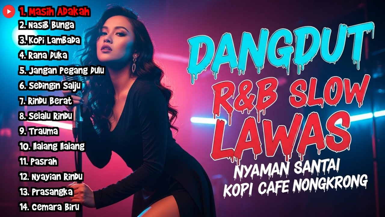 DANGDUT R&B SLOW LAWAS - Nyaman Santai Kopi Cafe Nongkrong (Masih Adakah)