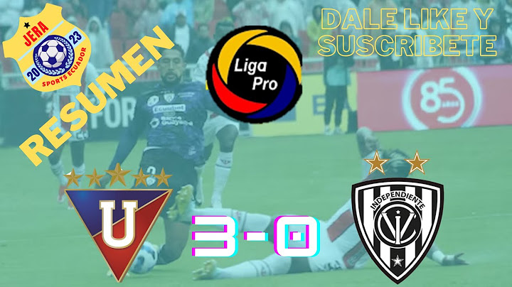 LIGA DE QUITO 3-0 INDEPENDIENTE DEL VALLE LIGA PRO ECUADOR 2024 FINAL DE IDA RESUMEN DEL PARTIDO
