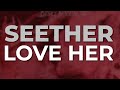 Seether - Love Her (Official Audio)