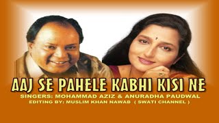 AAJ SE PEHLE { SAD } ( Singers, Mohammad Aziz & Anuradha Paudwal )