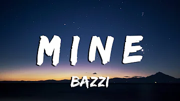 Bazzi – Mine (Lyrics/Vietsub)