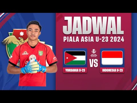 Piala Asia U-23: Preview Yordania U-23 Vs Indonesia U-23- Klasemen Piala Asia U-23 Qatar 2024
