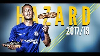 Eden Hazard ● Skills & Goals ● 2017/18 | HD | 1080p