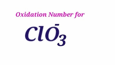 Oxidation Number for ClO3- . Oxidation state of Chlorate ion.  Oxidation state of clo3 - . Clo3 -